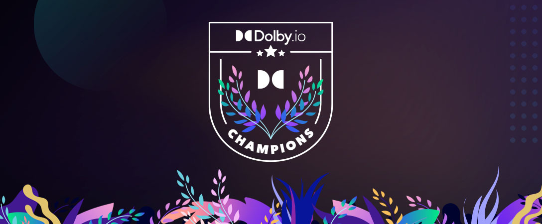  Introducing Dolby.io Champions