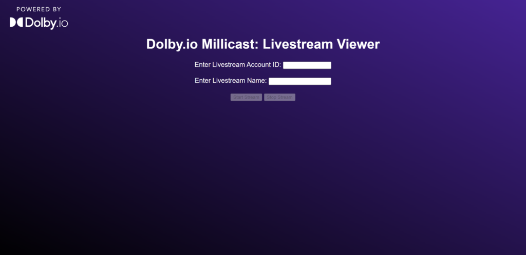 The landing page for the Livestream viewer where users are required to input the stream name and account ID. Build a quality ultra low latency livestream platform that can support hundreds of thousands of viewers with just a few lines of JavaScript by leveraging the power of WebRTC and Dolby.io Millicast.