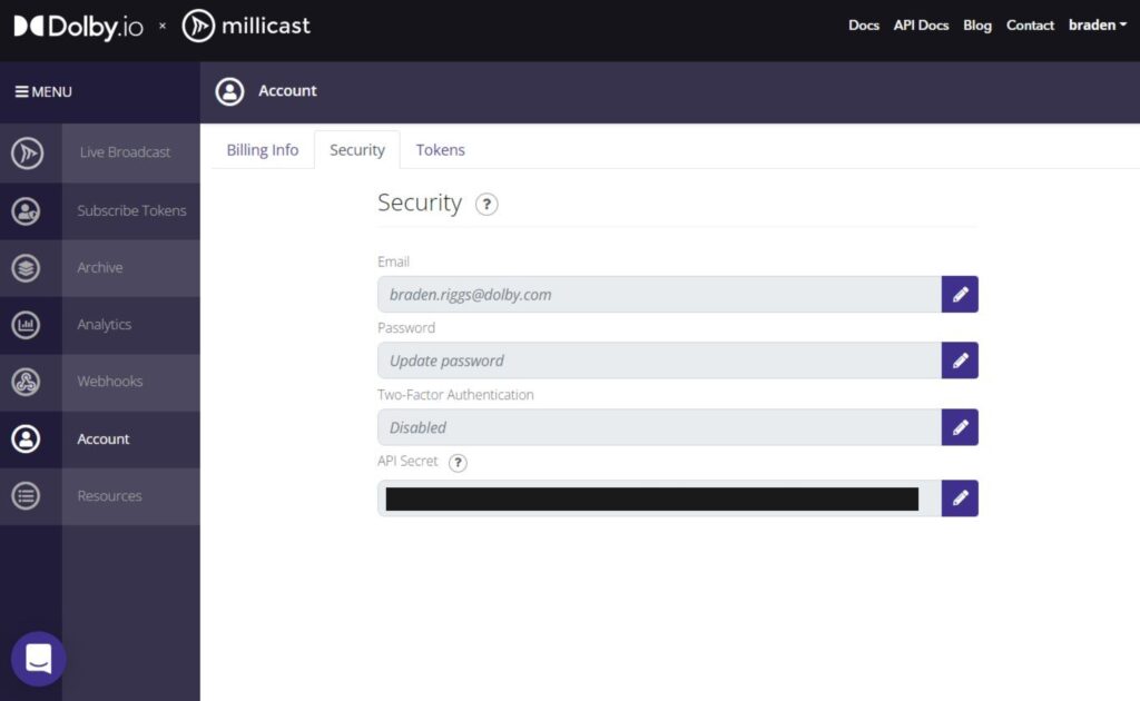 Your API secret is located inside the Account Portal under the Security Tab within your Dolby.io Millicast Dashboard. Remember to not expose this secret in production as this jeopardizes the security of all your tokens. 
